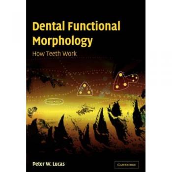 Morfología Funcional Dental: Cómo Funcionan los Dientes (Edición en Rústica)