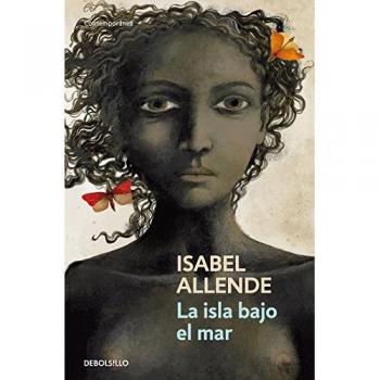 La isla bajo el mar - Isabel Allende