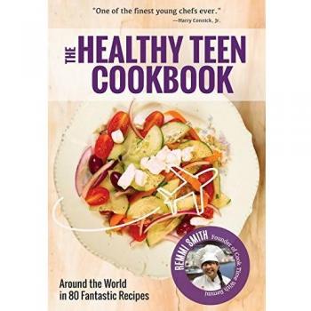 The Healthy Teen Cookbook: Around the World In 80 Fantastic Recipes