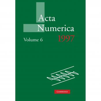 Acta Numérica 1997: Volumen 6 - Edición de Cambridge en Rústica