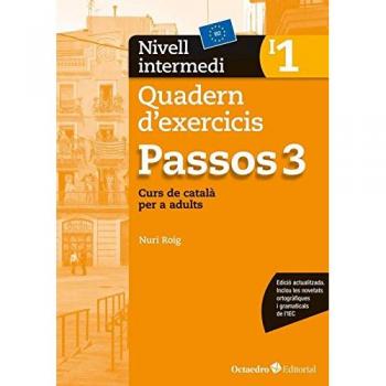 Passos 3. Quadern d'exercicis. Nivell intermedi 1: Nivell intermedi. Curs de català per a no catalanoparlants