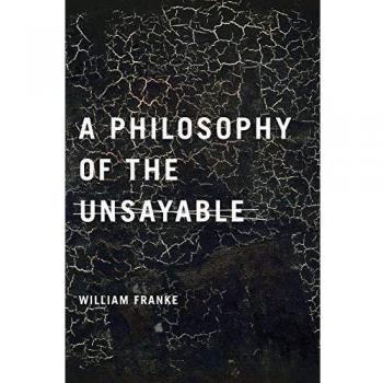 A Philosophy of the Unsayable