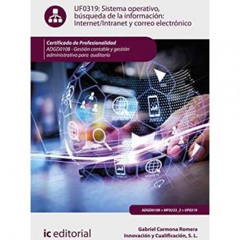 Sistema operativo, búsqueda de información: internet/intranet y correo electrónico. ADGD0108 - Gestión contable y gestión administrativa para auditorías