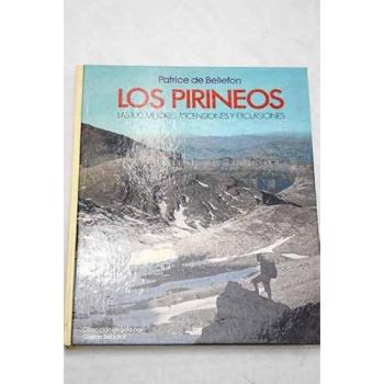 Pirineos, los. las 100 mejores ascensiones y excursiones