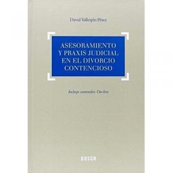 Asesoramiento y praxis judicial en el divorcio contencioso - David Vallespín Pérez