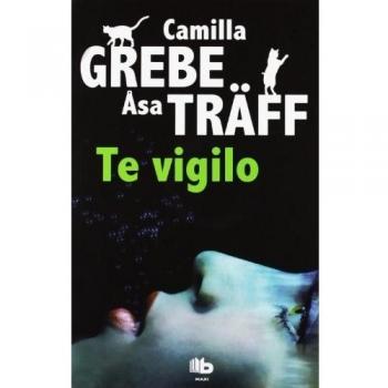 Te vigilo - Grebe, Camilla; Traff, Asa