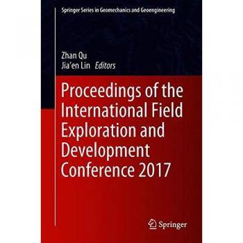 Proceedings of the International Field Exploration and Development Conference 2017