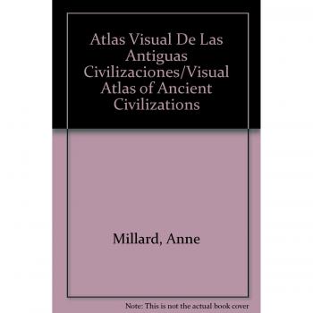 Atlas Visual De Antiguas Civilizaciones