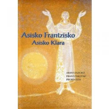 Asisko Frantzisko, Asisko Klara: idazkiak, biografiak eta garaiko dokumentuak