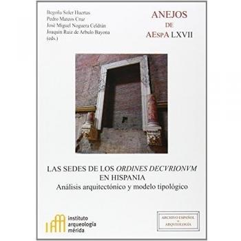 Las sedes de los Ordines Decurionum en Hispania : análisis arquitectónico y modelo tipológico: Análisis arquitectónico y modelo tipológico: 67