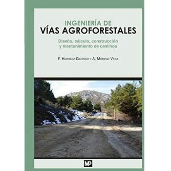 Ingeniería de vías agroforestales - Herraez Garrido Fernando;moreno Vega Alberto