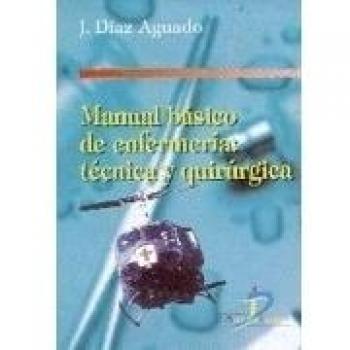Manual básico de enfermería: técnica y quirúrgica