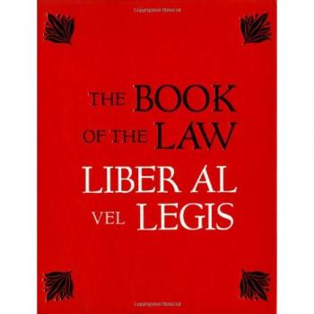 Book of the Law: 100th Anniversary Edition: With a Facsimile of the Manuscript as Received by Aleister and Rose Edith Crowley on April 8, 9, 10, 1904