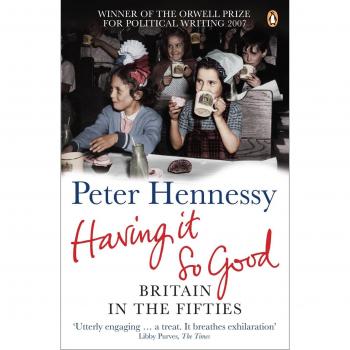 Having it So Good: Britain in the Fifties