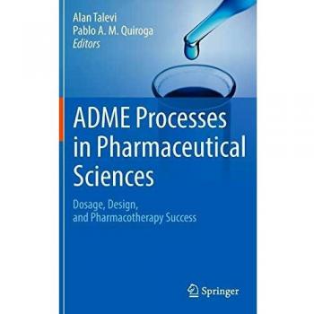 ADME Processes in Pharmaceutical Sciences: Dosage, Design, and Pharmacotherapy Success