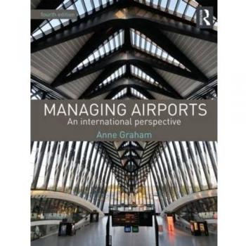 Managing Airports 4th Edition: An international perspective