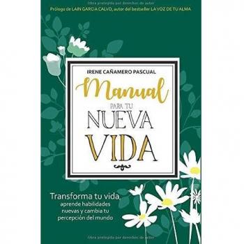 Manual para tu Nueva Vida: Transforma tu vida, aprende habilidades nuevas y cambia tu percepción del mundo