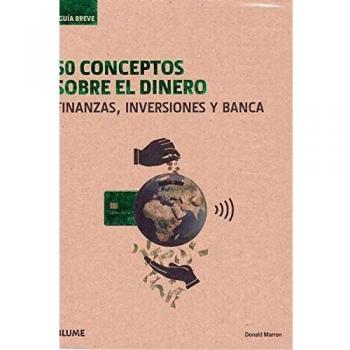 50 conceptos sobre El Dinero: Finanzas, inversiones y banca