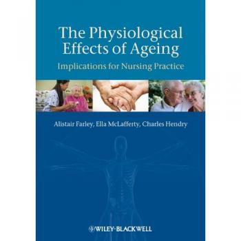 Blackwell Publishers Physiological Effects of Ageing: Nursing Practice Insights