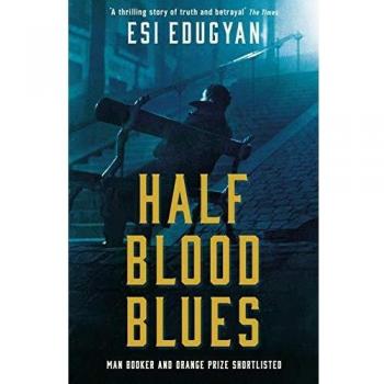 Half Blood Blues: Novela de Esi Edugyan, Nominada al Premio Man Booker 2011