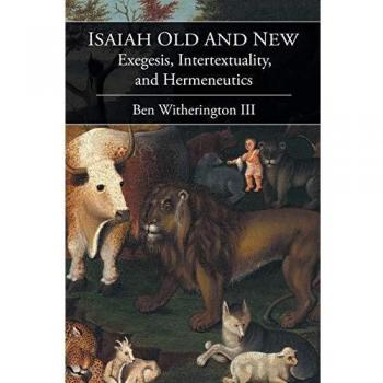 Isaiah Old and New: Exegesis, Intertextuality, and Hermeneutics