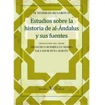 ESTUDIOS SOBRE LA HISTORIA DE AL ÁNDALUS Y SUS FUENTES