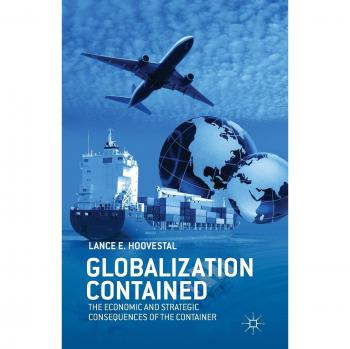 Globalization Contained: The Economic and Strategic Consequences of the Container