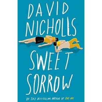 Sweet Sorrow: The Long-Awaited New Novel from the Best-Selling Author of One Day