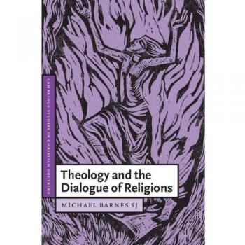 Theology and Dialogue of Religions: Cambridge Studies in Christian Doctrine, Volume 8 (Paperback)