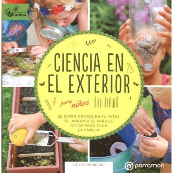 Ciencia en el exterior para niños - Heinecke, Liz Lee