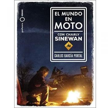 El mundo en moto con Charly Sinewan - Carlos García Portal