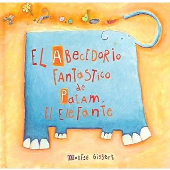 El abecedario fantàstico de Patam, el elefante - Gisbert