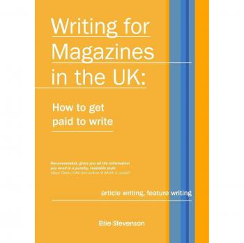 Escribir para Revistas en el Reino Unido: Cómo Ganar Dinero Escribiendo (Tapa Blanda)