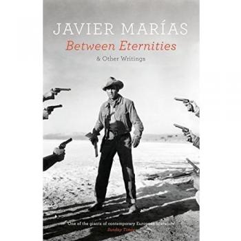 Entre Eternidades y Otros Escritos