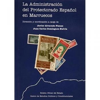 La Administración del Protectorado Español en Marruecos