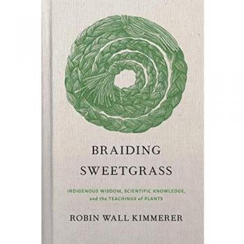 Braiding sweetgrass indigenous wisdom scientific knowledge and the teachings of plants 4