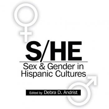 S/He: Sex & Gender in Hispanic Cultures