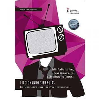 Ficcionando sinergias: Los profesionales se buscan en la ficción televisiva española