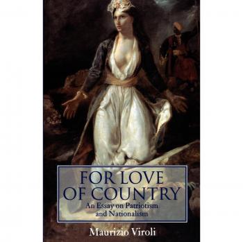 For Love of Country: An Essay on Patriotism and Nationalism (Oxford University Press)