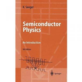 Semiconductor Physics: A Comprehensive Introduction to Advanced Concepts and Applications