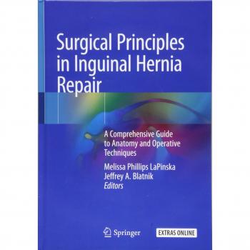 Surgical Principles in Inguinal Hernia Repair: A Comprehensive Guide to Anatomy and Operative Techniques