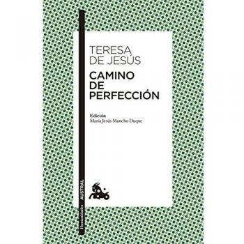 Camino de Perfección: Edición a cargo de María Jesús Mancho Duque