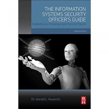 The Information Systems Security Officer's Guide: Establishing and Managing a Cyber Security Program