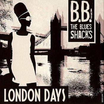 B.B. and The Blues Shacks - London Days Vinyl Album (LP)