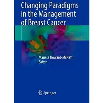 Changing Paradigms in the Management of Breast Cancer