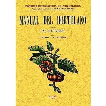 Manual Del Hortelano. las Legumbres