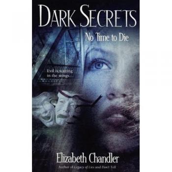 No Time to Die: Dark Secrets by Elizabeth Chandler - Young Adult Mystery Novel