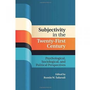 Subjetividad en el Siglo XXI: Perspectivas Psicológicas, Sociológicas y Políticas (Cultura y Psicología)
