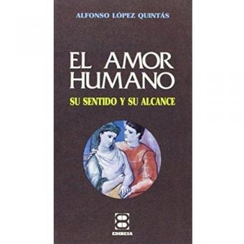 El Amor humano: Su sentido y su alcance