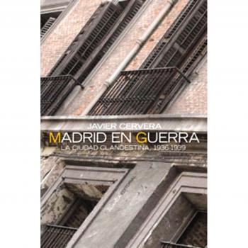 Madrid en guerra: La ciudad clandestina 1936-1939
